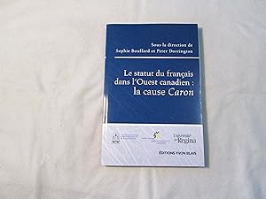 La statut du français dans l'Ouest canadien: la cause Caron.