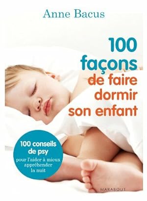 Seller image for 100 faon de faire dormir son enfant for sale by Dmons et Merveilles