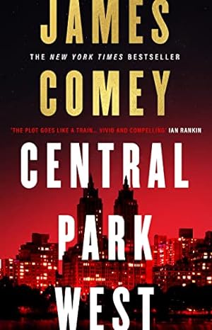 Seller image for Central Park West: the unmissable debut legal thriller by the former director of the FBI for sale by WeBuyBooks