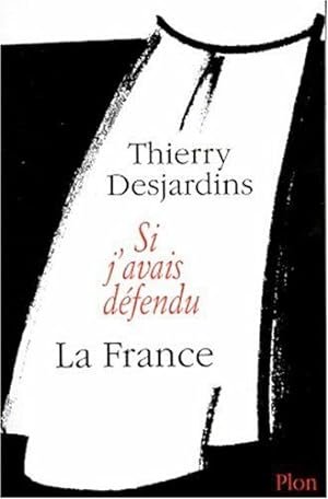 Seller image for Si J'Avais Defendu La France for sale by Dmons et Merveilles