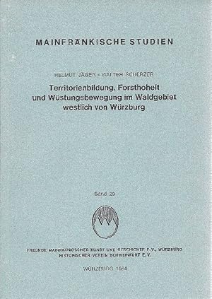 Bild des Verkufers fr Territorienbildung, Forsthoheit und Wstungsbewegung im Waldgebiet von Wrzburg zum Verkauf von Antiquariat Lcke, Einzelunternehmung