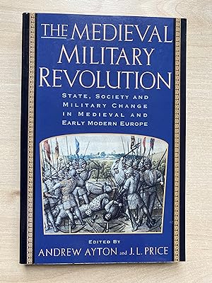 Seller image for The Medieval Military Revolution: State, Society and Military Change in Medieval and Early Modern Europe for sale by Amnesty Bookshop London