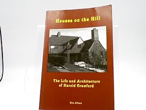 Houses on the Hill : The Life and Architecture of Harold Crawford SIGNED