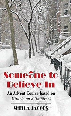 Bild des Verkufers fr Someone To Believe In: An Advent Course based on Miracle on 34th Street zum Verkauf von WeBuyBooks