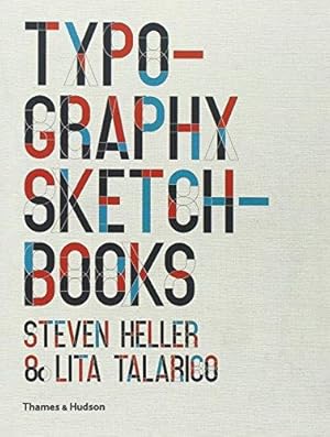 Image du vendeur pour Typography Sketchbooks: Steven Heller and Lita Talarico mis en vente par WeBuyBooks