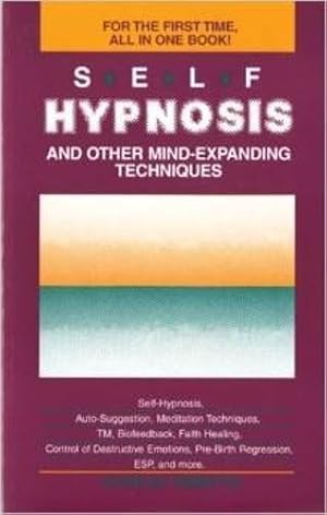 Image du vendeur pour Self-Hypnosis and Other Mind Expanding Techniques mis en vente par WeBuyBooks