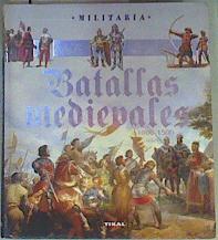 Bild des Verkufers fr Batallas Medievales 1000-1500 zum Verkauf von Almacen de los Libros Olvidados