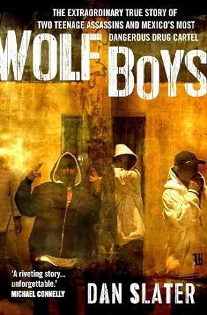 Bild des Verkufers fr Wolf Boys: The extraordinary true story of two teenage assassins and Mexico's most dangerous drug cartel zum Verkauf von WeBuyBooks