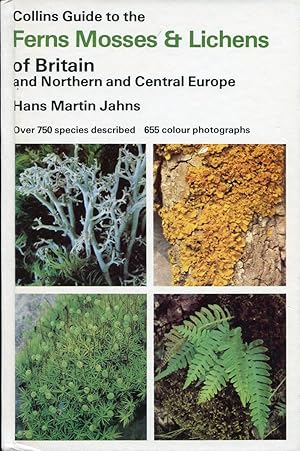 Collins Guide to the Ferns, Mosses & Lichens of Britain and Northern and Central Europe