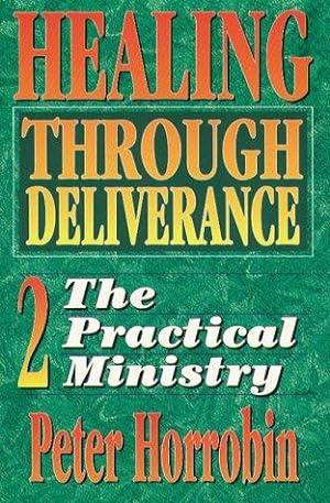 Bild des Verkufers fr Healing Through Deliverance: 2. The Practical Ministry zum Verkauf von WeBuyBooks
