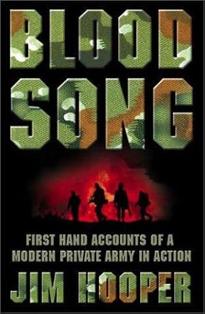 Seller image for Bloodsong!: First Hand Accounts of a Modern Private Army in Action for sale by WeBuyBooks 2