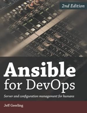 Bild des Verkufers fr Ansible for DevOps: Server and configuration management for humans zum Verkauf von WeBuyBooks