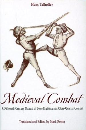 Seller image for Medieval Combat: A Fifteenth-century Manual of Swordfighting and Close-quarter Combat (Greenhill Military Paperback S.) for sale by WeBuyBooks