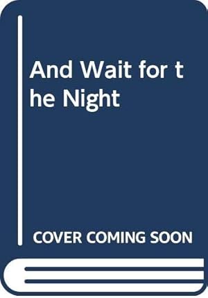 Seller image for And Wait for the Night for sale by Redux Books