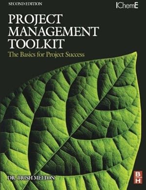 Image du vendeur pour Project Management Toolkit: The Basics for Project Success: Expert Skills for Success in Engineering, Technical, Process Industry and Corporate Projects mis en vente par WeBuyBooks
