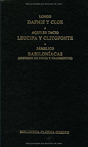 Bild des Verkufers fr Dafnis y Cloe(LONGO) - Leucipa y Clitofonte (AQUILES TACIO) - Babilonacas (JMBLICO) zum Verkauf von Librera Pramo