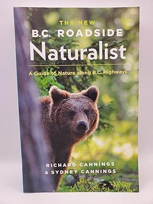 Image du vendeur pour The New B.C. Roadside Naturalist: A Guide to Nature along B.C. Highways mis en vente par Bay Used Books