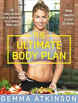 Seller image for The Ultimate Body Plan: 75 easy recipes plus workouts for a leaner, fitter you for sale by WeBuyBooks