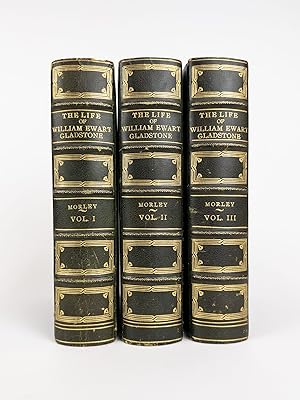 THE LIFE OF WILLIAM EWART GLADSTONE [Three Volumes]
