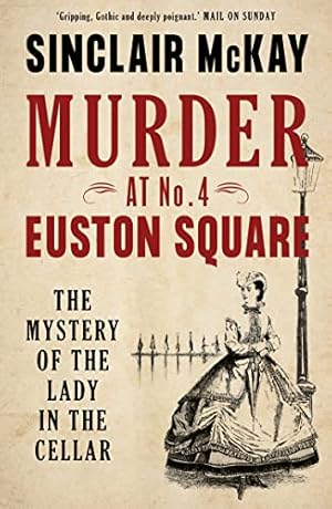 Imagen del vendedor de Murder at No. 4 Euston Square: The Mystery of the Lady in the Cellar a la venta por WeBuyBooks