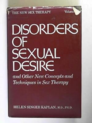 Bild des Verkufers fr New Sex Therapy: Disorders of Sexual Desire v. 2 (New sex therapy / Helen Singer Kaplan) zum Verkauf von WeBuyBooks