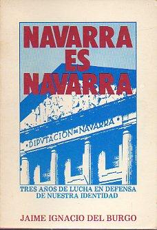 Seller image for NAVARRA ES NAVARRA. Tres aos de lucha en defenca de nuestra identidad. 1 ed. for sale by TraperaDeKlaus