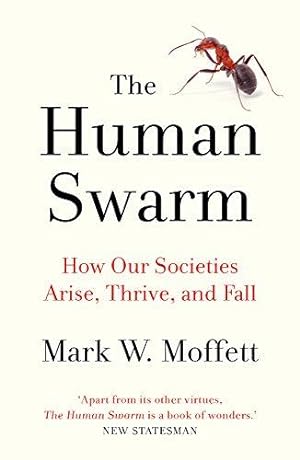 Imagen del vendedor de The Human Swarm: How Our Societies Arise, Thrive, and Fall a la venta por WeBuyBooks