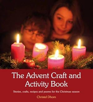 Bild des Verkufers fr The Advent Craft and Activity Book: Stories, Crafts, Recipes and Poems for the Christmas Season zum Verkauf von WeBuyBooks
