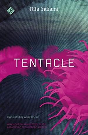 Seller image for Tentacle: Winner of the 2017 Grand Prize of the Association of Caribbean Writers for sale by WeBuyBooks