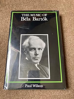 The Music of Bela Bartok (Composers of the Twentieth Century)