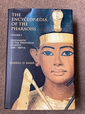 The Encyclopedia of the Pharaohs, Volume 1. Predynastic to the Twentieth Century: 3300-1069 BC: 1