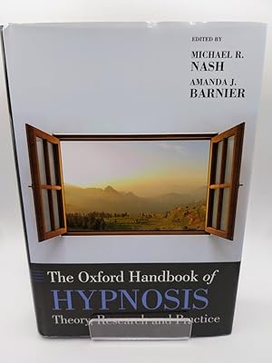 The Oxford Handbook of Hypnosis, Theory, Research and Practice