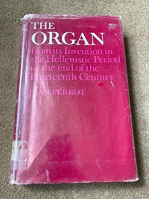 Organ from Its Invention in the Hellenistic Period to the End of the Thirteenth Century