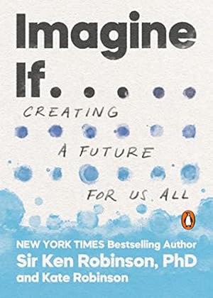 Imagen del vendedor de Imagine If . . .: Creating a Future for Us All a la venta por WeBuyBooks