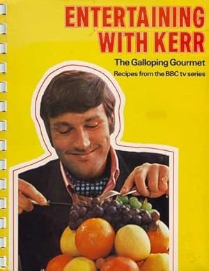 Bild des Verkufers fr Entertaining with Kerr (The Galloping Gourmet) zum Verkauf von WeBuyBooks