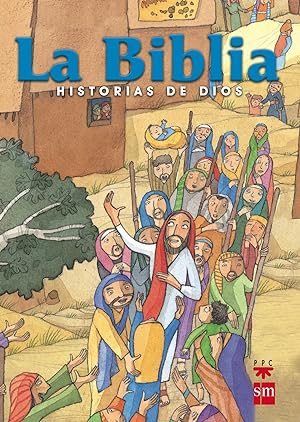 Seller image for La Biblia. Historias de Dios. [Edicin escolar, Espaa] for sale by Imosver