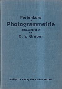 Immagine del venditore per Ferienkurs in Photogrammetrie. Eine Sammlung von Vortrgen u. Aufstzen. venduto da Bcher Eule