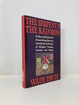 Seller image for The Serpent and the Rainbow: A Harvard Scientist's Astonishing Journey into the Secret Society of Haitian Voodoo, Zombis and Magic for sale by Southampton Books