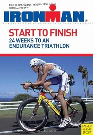Bild des Verkufers fr Ironman Start to Finish: 24 Weeks to an Endurance Triathlon zum Verkauf von WeBuyBooks