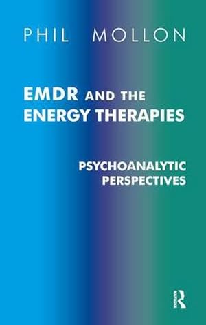Seller image for EMDR and the Energy Therapies : Psychoanalytic Perspectives for sale by AHA-BUCH GmbH