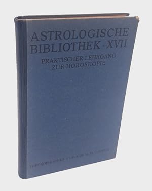 Praktischer Lehrgang zur Horoskopie nebst Deklinationen der Wandelsterne von 1851-1923.