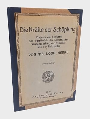 Immagine del venditore per Die Krfte der Schpfung. Zugleich ein Schlssel zum Verstndnis der hermetischen Wissenschaften, der Heilkunst und der Philosophie. venduto da Occulte Buchhandlung "Inveha"