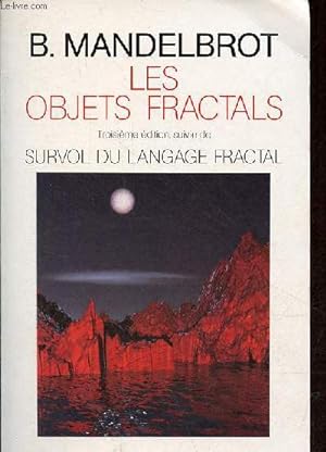 Les objets fractals - Forme, hasard et dimension - 3e édition révisée par l'auteur et augmentée d...