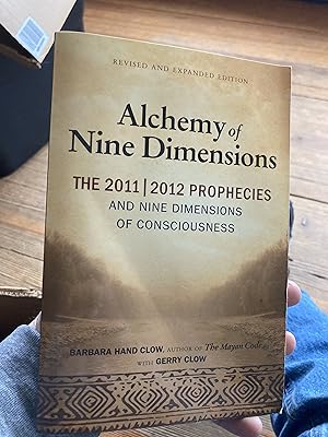 Bild des Verkufers fr The Alchemy of Nine Dimensions: The 2011/2012 Prophecies and Nine Dimensions of Consciousness zum Verkauf von A.C. Daniel's Collectable Books
