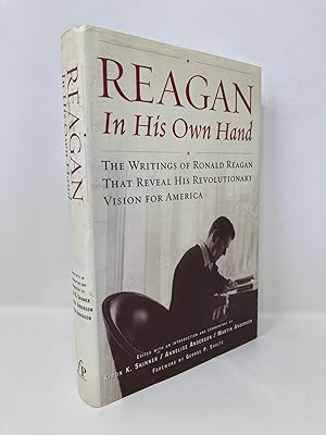 Bild des Verkufers fr Reagan, In His Own Hand: The Writings of Ronald Reagan that Reveal His Revolutionary Vision for America zum Verkauf von Southampton Books