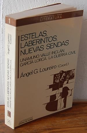 Seller image for ESTELAS, LABERINTOS, NUEVAS SENDAS. Unamuno. Valle-Incln, Garca Lorca, La guerra civil. for sale by EL RINCN ESCRITO