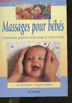 Bild des Verkufers fr Massages pour bebes - l'harmonie parfaite entre vous et votre enfant - le conseiller familial zum Verkauf von Le-Livre