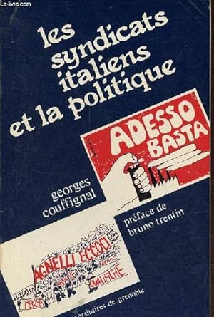 Les syndicats italiens et la politique - Méthodes de lutte, structures, stratégies, de 1945 à nos...