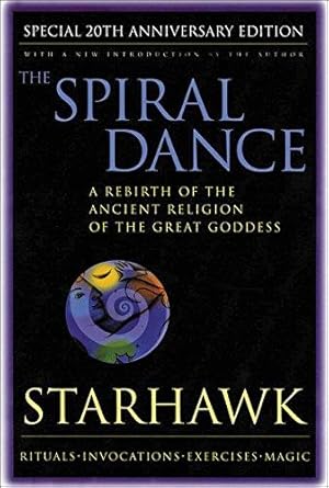 Seller image for The Spiral Dance: A Rebirth of the Ancient Religion of the Great Goddess: A Rebirth of the Ancient Religion of the Goddess: 20th Anniversary Edition for sale by WeBuyBooks