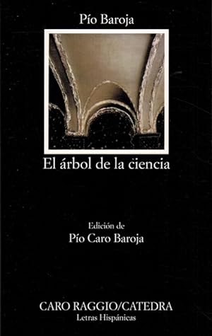 Árbol de la ciencia, El. Edición de Pío Caro Baroja con notas nuevas de Inman Fox.
